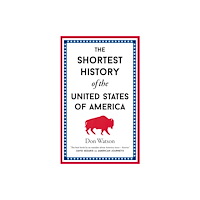 Old Street Publishing The Shortest History of the United States of America (inbunden, eng)