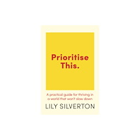 John Murray Press Prioritise This (inbunden, eng)