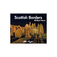 Allan Wright Photographic Scottish Borders: 80 Best Views (häftad, eng)