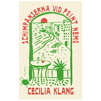 Cecilia Klang Schimpanserna vid Point Nemo (inbunden)