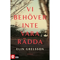 Elin Grelsson Vi behöver inte vara rädda (inbunden)