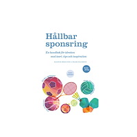 Magnus Berglund Hållbar sponsring : en handbok för idrotten med teori, tips och inspiration (bok, flexband)