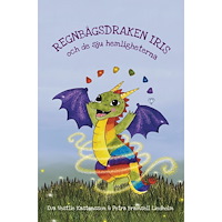 Eva Vestlie Kastensson Regnbågsdraken Iris & de sju hemligheterna (inbunden)