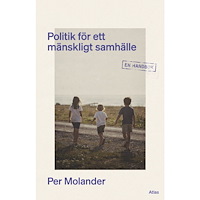 Per Molander Politik för ett mänskligt samhälle - en handbok (bok, danskt band)
