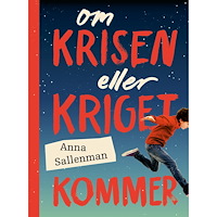 Anna Sallenman Om krisen eller kriget kommer (inbunden)
