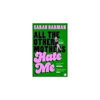 Sarah Harman All the Other Mothers Hate Me (pocket, eng)
