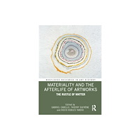Taylor & francis ltd Materiality and The Afterlife of Artworks (inbunden, eng)
