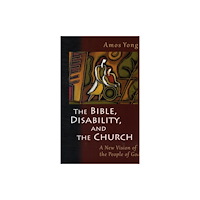 William b eerdmans publishing co Bible, Disability, and the Church (häftad, eng)