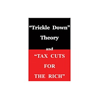 Hoover Institution Press "Trickle Down Theory" and "Tax Cuts for the Rich" (häftad, eng)