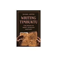 Princeton University Press Writing Timbuktu (inbunden, eng)