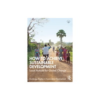 Taylor & francis ltd How to Achieve Sustainable Development (häftad, eng)