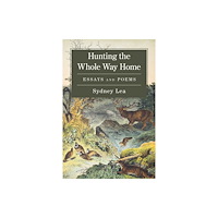 Rowman & littlefield Hunting the Whole Way Home (häftad, eng)