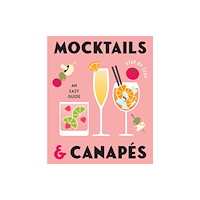 Rockpool Publishing Mocktails & Canapes Step by Step: An Easy Guide (inbunden, eng)