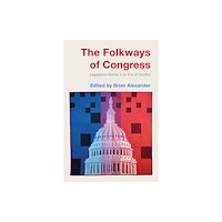 Bloomsbury Publishing PLC The Folkways of Congress (häftad, eng)