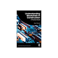 Taylor & francis ltd Understanding Blockchain in Construction (häftad, eng)