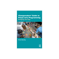 Taylor & francis ltd Changemakers' Guide to Prison Arts Programming (häftad, eng)