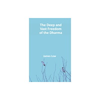 Simply Being The Deep and Vast Freedom of the Dharma. (häftad, eng)