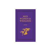 Bloomsbury Publishing PLC Men, Women and Wedlock (inbunden, eng)