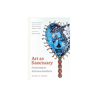 Duke university press Art As Sanctuary (häftad, eng)