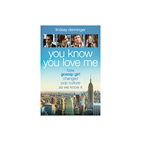 Bloomsbury Publishing PLC You Know You Love Me (häftad, eng)