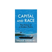 Polity Press Capital and Race (inbunden, eng)