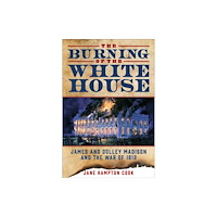 Regnery publishing inc The Burning of the White House (häftad, eng)