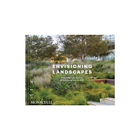 Monacelli Press Envisioning Landscapes (inbunden, eng)