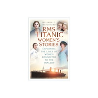 The History Press Ltd Titanic Women's Stories (häftad, eng)