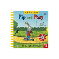 Nosy Crow Ltd Pip and Posy: A Sliding Story – The Super Scooter (bok, board book, eng)