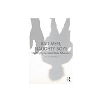 Taylor & francis ltd Bad Men, Naughty Boys (häftad, eng)