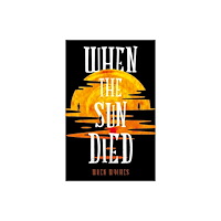 Troubador Publishing When the Sun Died (häftad, eng)