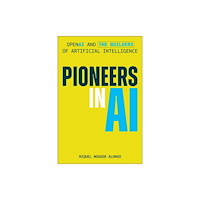 John Wiley & Sons Inc Pioneers in AI (inbunden, eng)