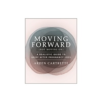 John Wiley & Sons Inc Moving Forward, Not Moving On (häftad, eng)