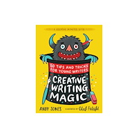 Walker Books Ltd Creative Writing Magic: 80 Tips and Tricks for Young Writers (häftad, eng)