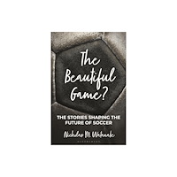 Bloomsbury Publishing PLC The Beautiful Game? (inbunden, eng)