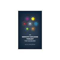 Bloomsbury Publishing PLC An Empathy-Building Toolkit for Museums (häftad, eng)