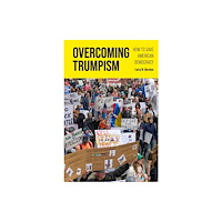 Bloomsbury Publishing PLC Overcoming Trumpism (häftad, eng)