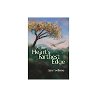 Cinnamon Press At the Heart’s Farthest Edge (inbunden, eng)