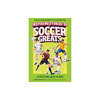 Not Stated Inspiring Stories of Soccer Greats (häftad, eng)