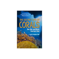 J Ross Publishing The Secret Life of Corals (inbunden, eng)