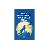 Paths Publishing Group Wolf Disaster at Pig's Belly Well (häftad, eng)