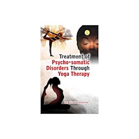 Sports Educational Technologies Treatment of Psycho-Somatic Disorders Through Yoga Therapy (häftad, eng)
