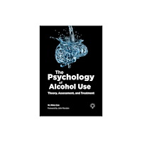 Pavilion Publishing and Media Ltd The Psychology of Alcohol Use (häftad, eng)