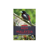 John Beaufoy Publishing Ltd A Naturalist's Guide to the Birds of Malaysia (häftad, eng)