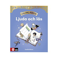 Camilla Nilvius Guldklassen åk 1 Ljuda och läs (häftad)