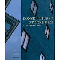 Arvinius+Orfeus Publishing Konserthuset Stockholm : med det röda hjärtat (inbunden)