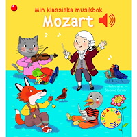 Förlaget Bolden Min klassiska musikbok Mozart: En bok med ljud! (bok, kartonnage)