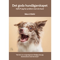Mervi Kärki Det goda hundägarskapet : hjälp! jag har problem med min hund (bok, danskt band)