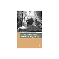 Taylor & francis ltd Conflict and Violence in Medieval Italy 568-1154 (häftad, eng)