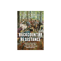 University of South Carolina Press Backcountry Resistance (inbunden, eng)